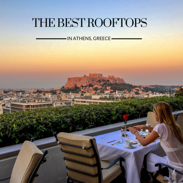 Best Rooftops in Athens, Greece Passport to Friday Luxury Travel Agency